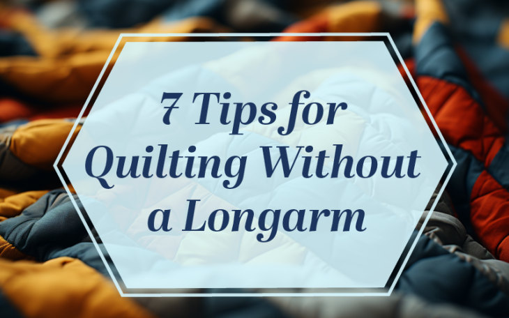 7 Life-Saving Tips for Quilting without a Longarm Machine image